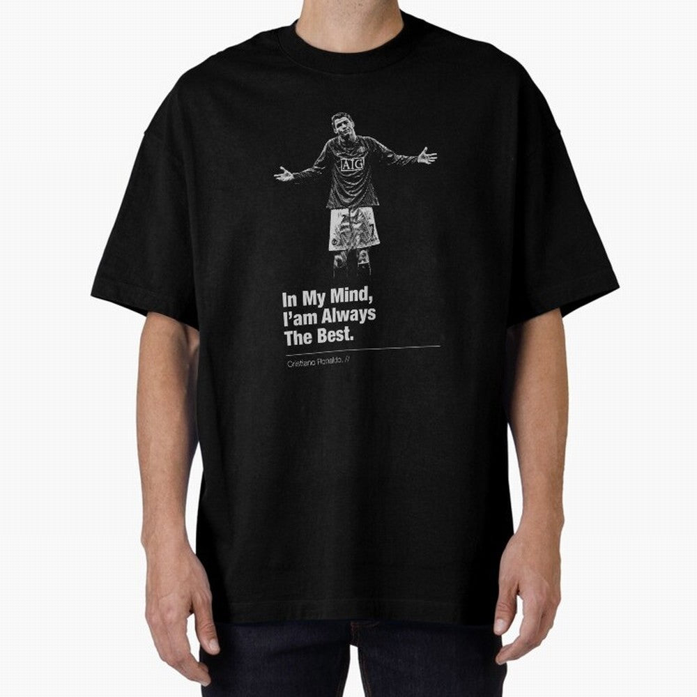 I'am Always The Best Oversized T-Shirt Stand Out with Spirit from FIFA World Cup 2026 Group Stage Capturing Messi, Portugal, Spain and Germany Energy, Vintage Soccer Flavor, Modern Football Stars, National Flags and Final Night Emotion; Perfect for