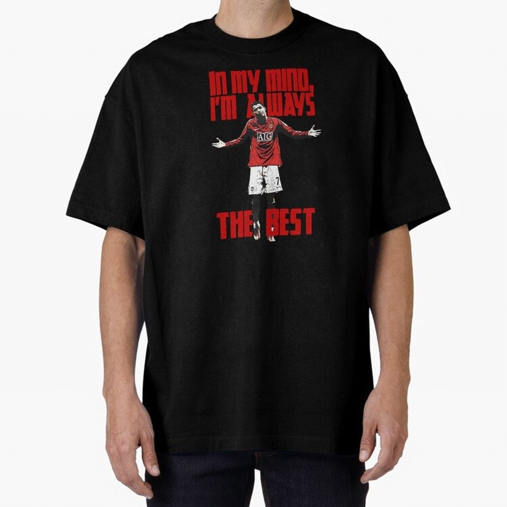 Cristiano Ronaldo Vintage - In My Mind I'm Always THE BEST Oversized T-Shirt Share the FIFA World Cup 2026 USA Canada Mexico Journey through CR7 and Messi Highlights, Portugal, Spain and Germany Pride, Stadium Memories, Football Loyalty,