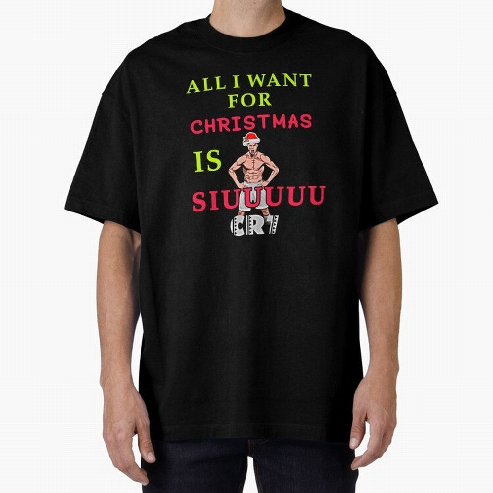 All i want for christmas is siuuu Oversized T-Shirt Celebrate Classic Football Spirit in FIFA World Cup 2026 USA Canada Mexico Built around CR7 and Messi, Germany Energy, Vintage Soccer Flavor, Modern Football Stars, National Flags and Final Night