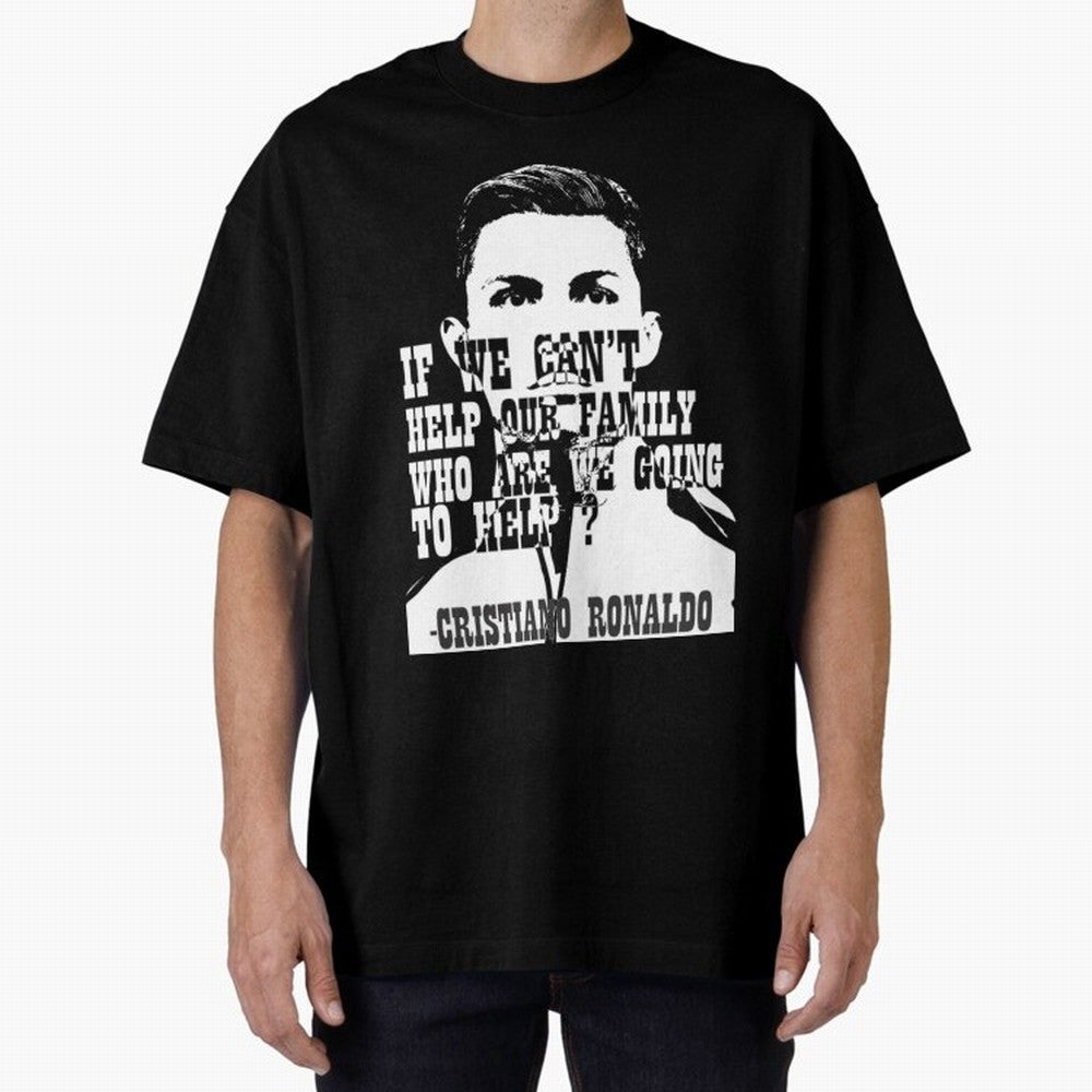 Cristiano Ronaldo cristiano ronaldo quotes Oversized T-Shirt Capture FIFA World Cup 2026 Group Stage Inspired by Neymar, England and Germany Energy, Worldwide Fan Energy, Dramatic Goals, Stadium Lights and Championship Celebrations; Created for