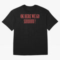 OK HERE WE GO SIUUUUU _ok here we go siuuuu Oversized T-Shirt Make Your Look Match FIFA World Cup 2026 Group Stage for Fans of CR7 and Argentina and Brazil, Bringing Global Supporter Spirit, Legendary Goals, National Colors and Tournament