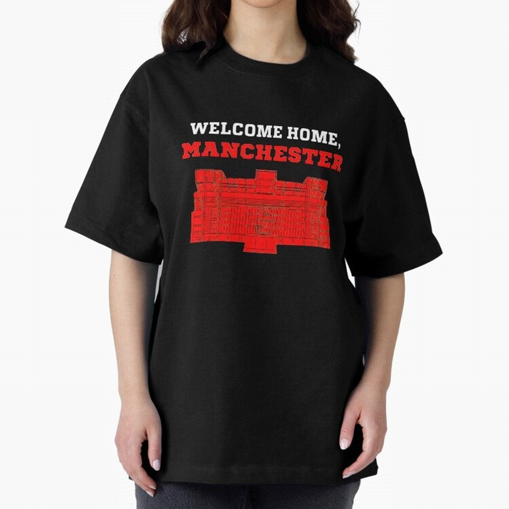 Welcome Home Manchester 7 CR Oversized T-Shirt Join FIFA World Cup 2026 Group Stage Spirit, Filled with Spain, Mbappe, Match Day Excitement, Supporter Culture, Golden Goals and Global Football Passion; Ideal for Football Dads, Football Moms,