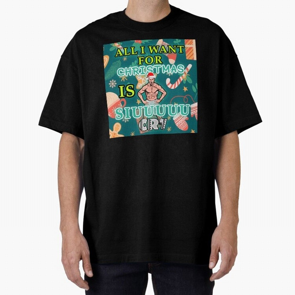 All i want for christmas is siuuu Oversized T-Shirt Feel the Roar of FIFA World Cup 2026 Group Stage Featuring Neymar, Brazil, Portugal and Argentina Energy, Game Day Rituals, Football Legends, Country Pride and the Road to the Final; Created for