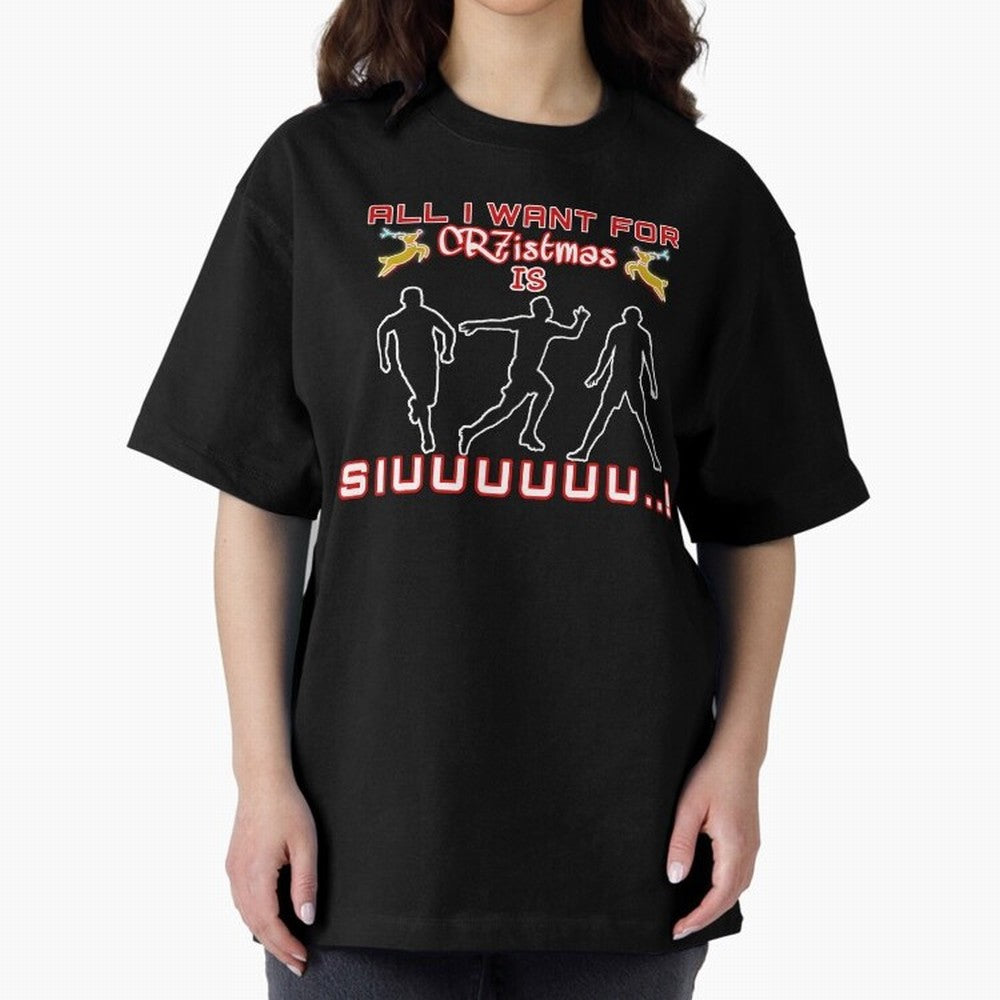 All i want for christmas is siuuu Oversized T-Shirt Bring Home the FIFA World Cup 2026 Group Stage Journey through Neymar, Haaland and Cristiano Ronaldo Highlights, Portugal Pride, Tournament Hype, Historic Matchups, Family Viewing Parties and