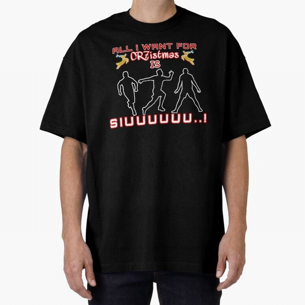 All i want for christmas is siuuu Oversized T-Shirt Bring Home the FIFA World Cup 2026 Group Stage Journey through Neymar, Haaland and Cristiano Ronaldo Highlights, Portugal Pride, Tournament Hype, Historic Matchups, Family Viewing Parties and