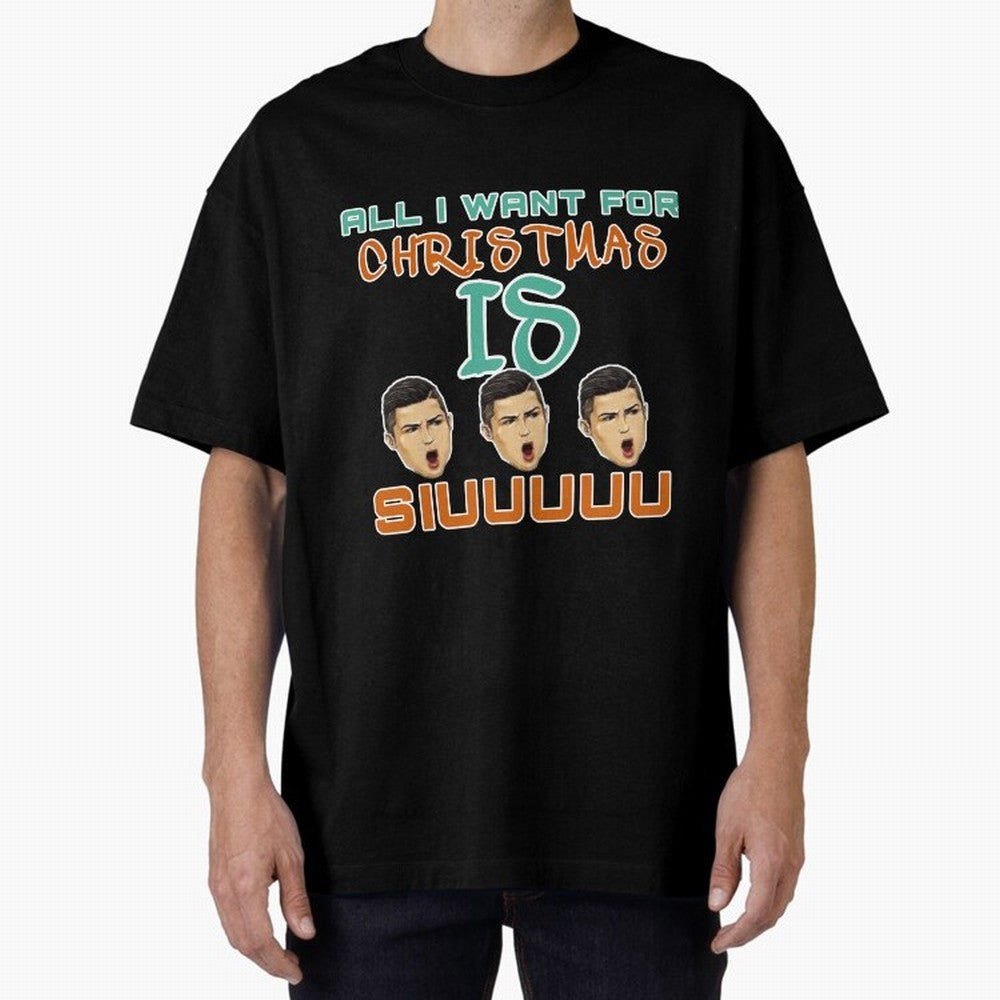 All i want for Christmas is siuuu CR7 Oversized T-Shirt Follow Every Goal of Global Football Passion for FIFA World Cup 2026 Group Stage, Driven by Messi, Neymar and Mbappe, Argentina, France and Brazil, Vintage Soccer Flavor, Modern Football