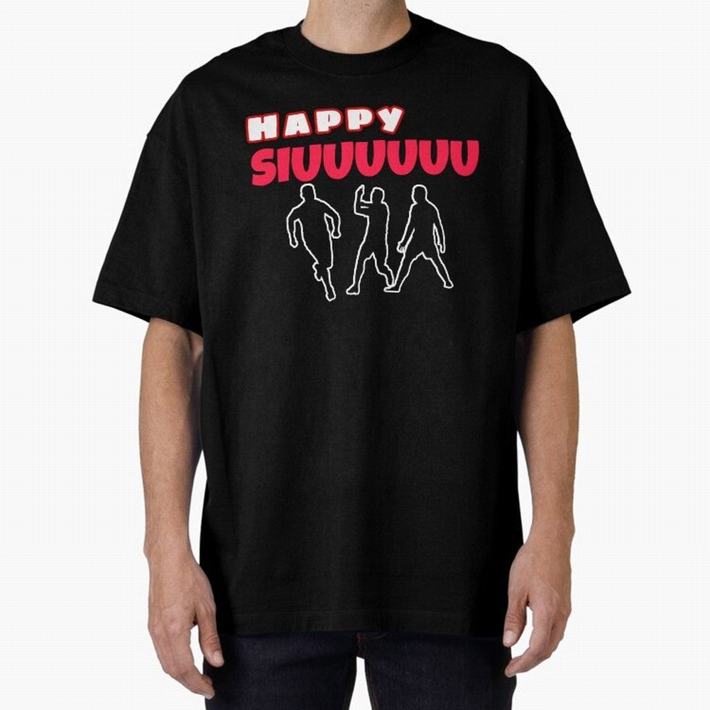 Happy siuuu CR7 goal Oversized T-Shirt Treasure FIFA World Cup 2026 USA Canada Mexico Celebrating CR7 and Messi, France Energy, Stadium Chants, National Pride, Trophy Dreams and Unforgettable Football Memories; Perfect for People Who Love