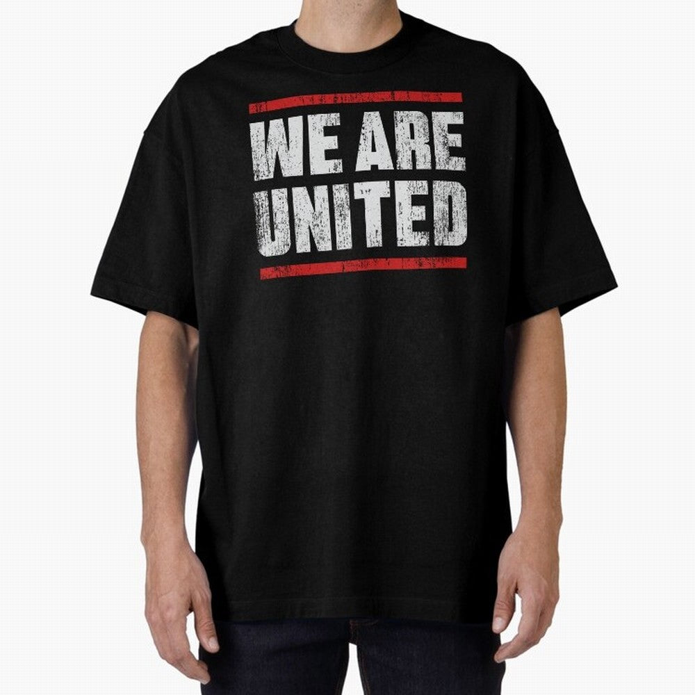 We Are United Oversized T-Shirt Feel the Heartbeat of FIFA World Cup 2026 USA Canada Mexico Celebrating Messi, Neymar and Mbappe, Portugal Energy, Fan Favorite Moments, National Team Passion, Big Match Drama and Soccer History; Built for Supporters