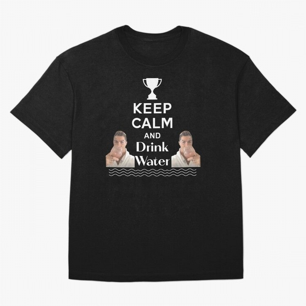 Keep Calm and Drink Water - Cristiano Ronaldo Oversized T-Shirt Create FIFA World Cup 2026 USA Canada Mexico for Fans of Messi and Germany, Bringing Football Festival Excitement, Trophy Ambitions, Country Rivalries and Star Player Buzz; Great for