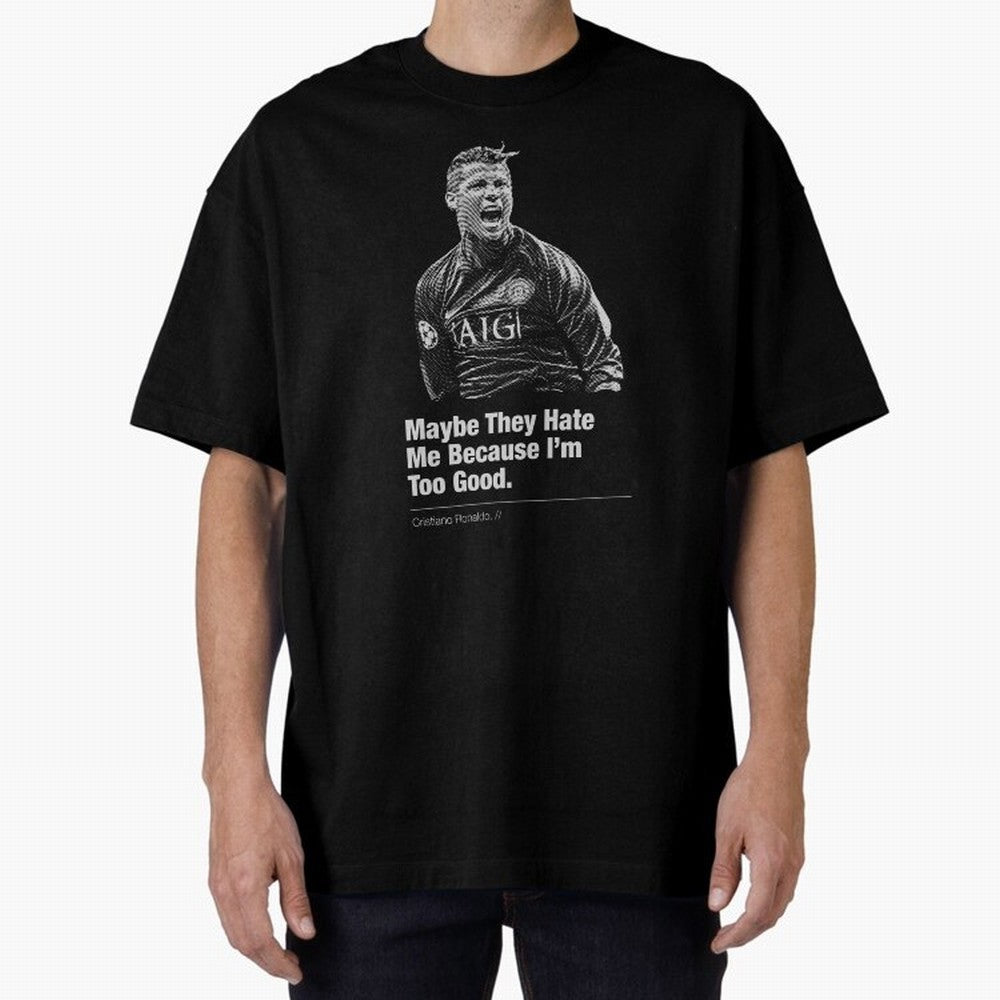 They Hate Me Because I'm Too Good Oversized T-Shirt Relive FIFA World Cup 2026 for Fans of Messi and England and Germany, Bringing Supporter Pride, Iconic Celebrations, Legendary Names and Global Match Day Energy; Made for Die Hard Supporters,