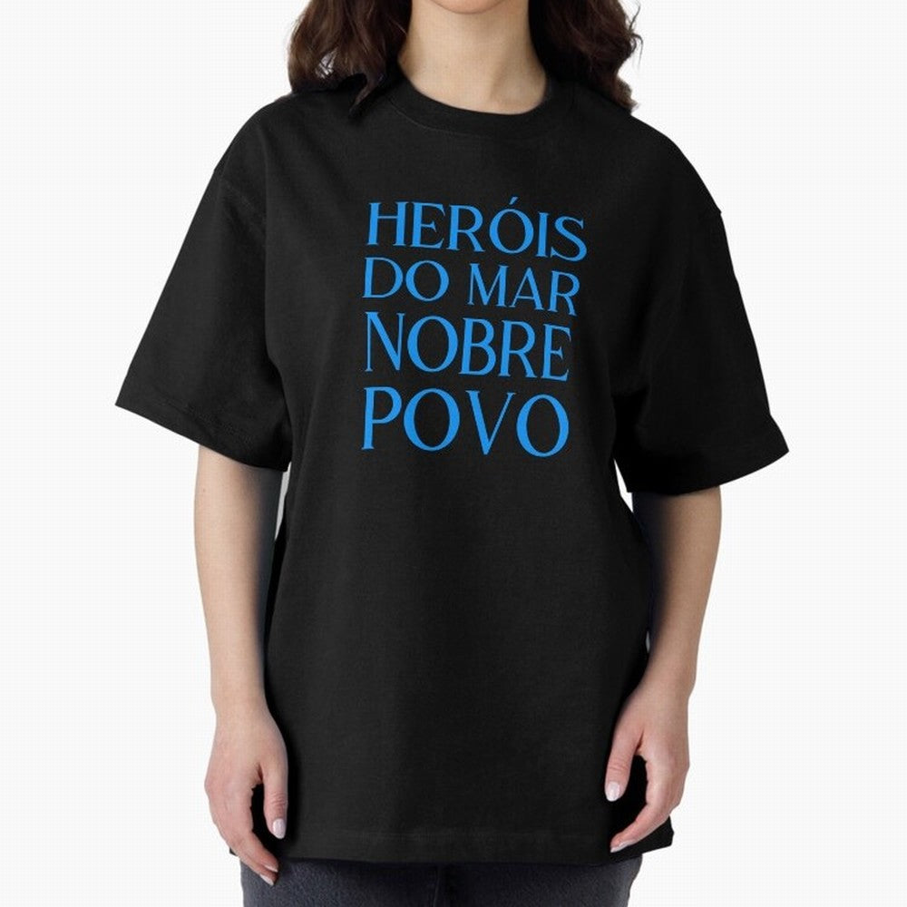 Her¨®is do Mar Nobre Povo blue 2 Oversized T-Shirt Make Game Day About FIFA World Cup 2026 USA Canada Mexico for Fans of CR7 and Messi and Argentina, France and Brazil, Bringing Stadium Memories, Football Loyalty, International Chants and