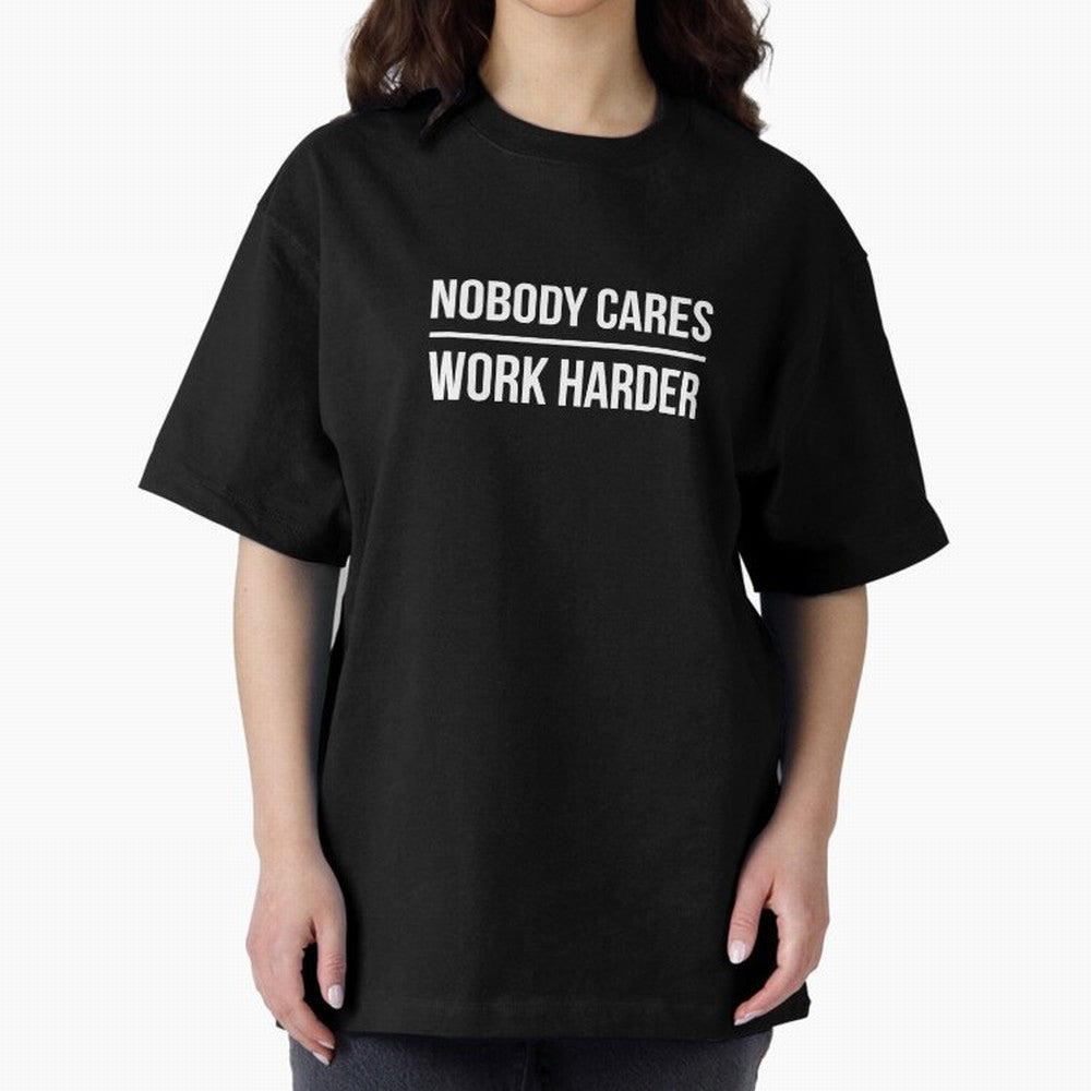 Nobody Cares Work Harder (Black Design) Oversized T-Shirt Refresh FIFA World Cup 2026 USA Canada Mexico with Haaland, Argentina and Brazil Energy, Champion Mindset, Group Stage Buzz, Knockout Tension and Passionate Fan Culture; Perfect for