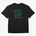 Her¨®is do Mar Nobre Povo green Oversized T-Shirt Make Game Day About FIFA World Cup 2026 Group Stage for Fans of Neymar, Haaland and Cristiano Ronaldo and Argentina, France and Brazil, Bringing Stadium Memories, Football Loyalty, International