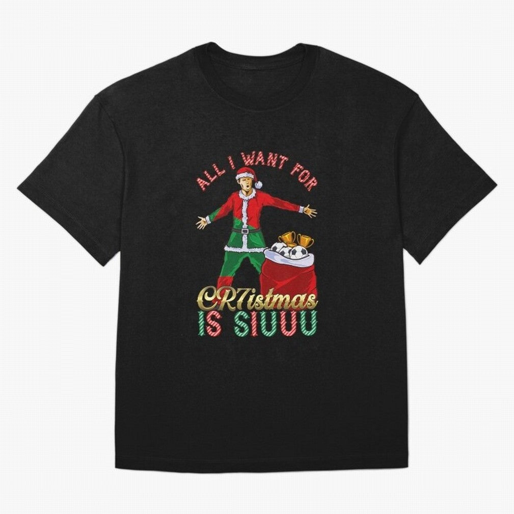 All I Want for CR7istmas is SIUUU - Cristiano Ronaldo / Portuguese Portugal World Cup MUFC Christmas Xmas Oversized T-Shirt Bring a Champion Mindset to the FIFA World Cup 2026 Journey through Neymar, Haaland and Cristiano Ronaldo Highlights,