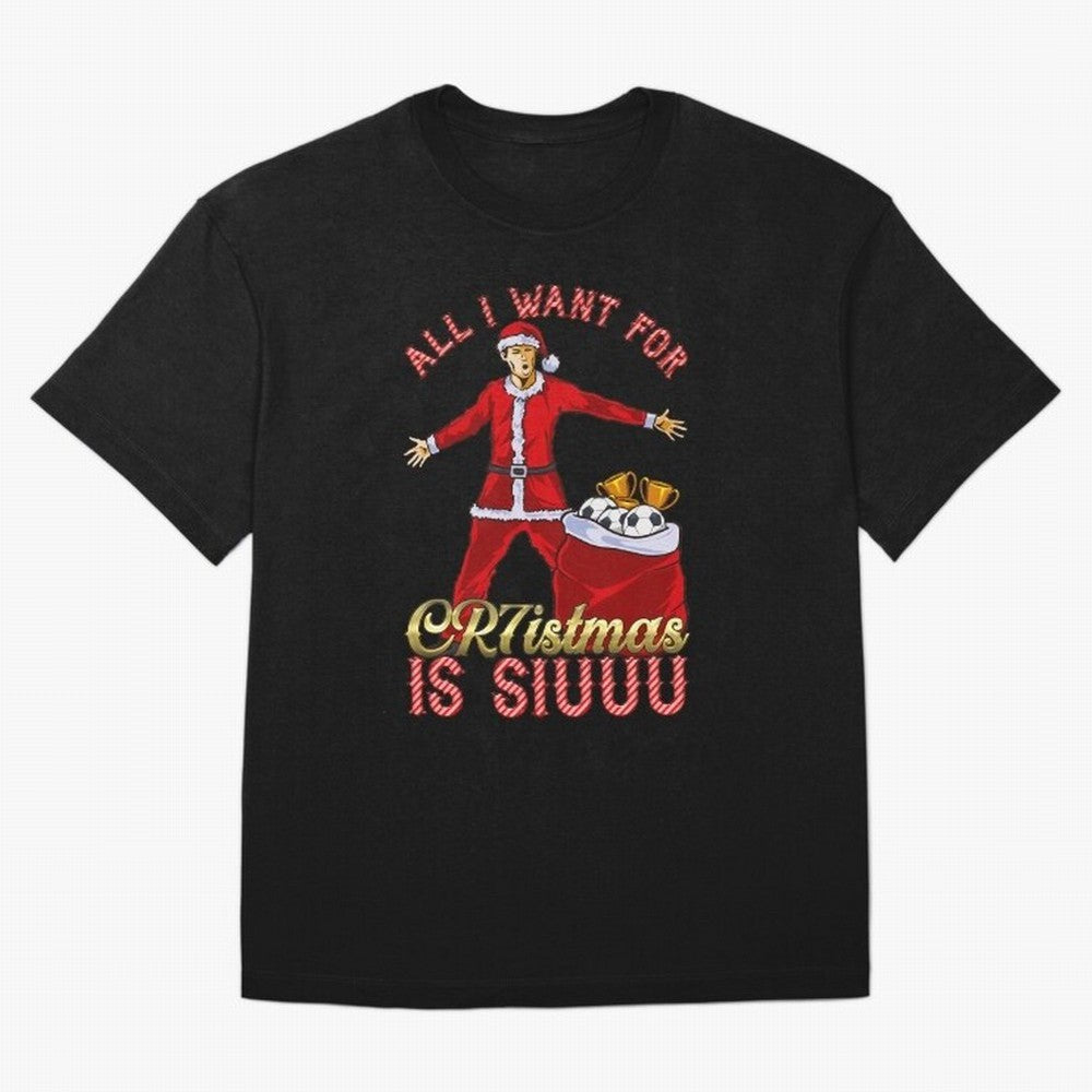 All I Want for CR7istmas is SIUUU - Cristiano Ronaldo Manchester United MUFC Christmas Jumper Oversized T-Shirt Honor Football Greatness during Match Day Hype around FIFA World Cup 2026 Group Stage, CR7, England, France and Netherlands, Worldwide