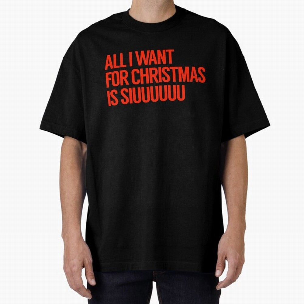 Cristiano Ronaldo - All I Want For Christmas Is Siuuuuuu Oversized T-Shirt Bring Retro Soccer Energy to FIFA World Cup 2026 for Fans of Messi and Cristiano Ronaldo and England, France and Netherlands, Bringing Football History, Final Match Energy,