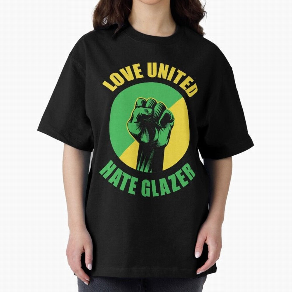 Love United Hate Glazer Oversized T-Shirt Stand with Global Football Passion for FIFA World Cup 2026 USA Canada Mexico, Driven by Mbappe and Neymar, Argentina, Soccer Culture, Superstar Moments, National Team Dreams and Competitive Fire; Great for