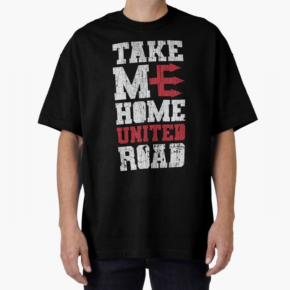 Take Me Home United Road Oversized T-Shirt Create Global Football Passion for FIFA World Cup 2026, Highlighting Cristiano Ronaldo, Haaland and CR7, England and Germany, Soccer Culture, Superstar Moments, National Team Dreams and Competitive Fire;