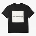 I Have Nothing To Prove Oversized T-Shirt Bring Bold Fan Energy to Match Day Hype around FIFA World Cup 2026 Group Stage, Messi, Netherlands, Global Supporter Spirit, Legendary Goals, National Colors and Tournament Celebration; Made for Collectors