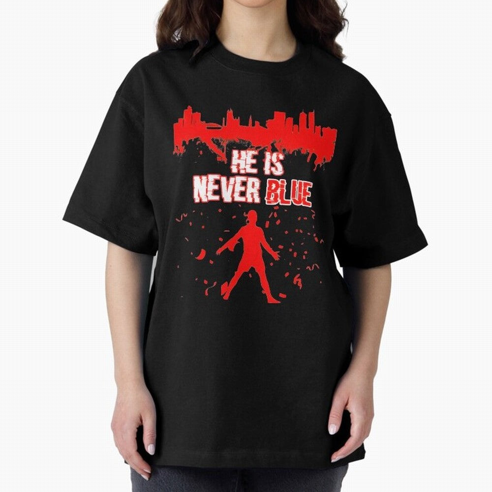 Cr7-Ronaldo-He Is Never Blue Manchester-Red Oversized T-Shirt Make Memories around FIFA World Cup 2026 for Fans of Haaland and Argentina, Bringing Football Passion, Legendary Performances, Festival Vibes and Supporter Community; Perfect for People
