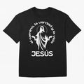 JES¨²S - el camino, la verdad y la vida Oversized T-Shirt Live the Energy of FIFA World Cup 2026 Group Stage for Fans of Messi and Brazil, Bringing Soccer Culture, Superstar Moments, National Team Dreams and Competitive Fire; Perfect for Supporters