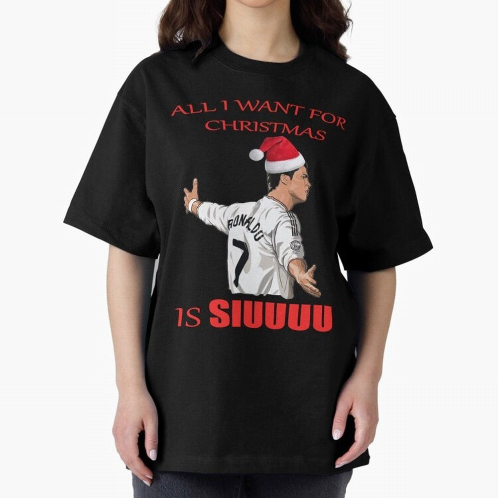 All I Want For Christmas Is Siuuu Oversized T-Shirt Show Up for the Glory of the FIFA World Cup 2026 Group Stage Journey through CR7 and Messi Highlights, England, France and Netherlands Pride, Game Day Rituals, Football Legends, Country Pride and