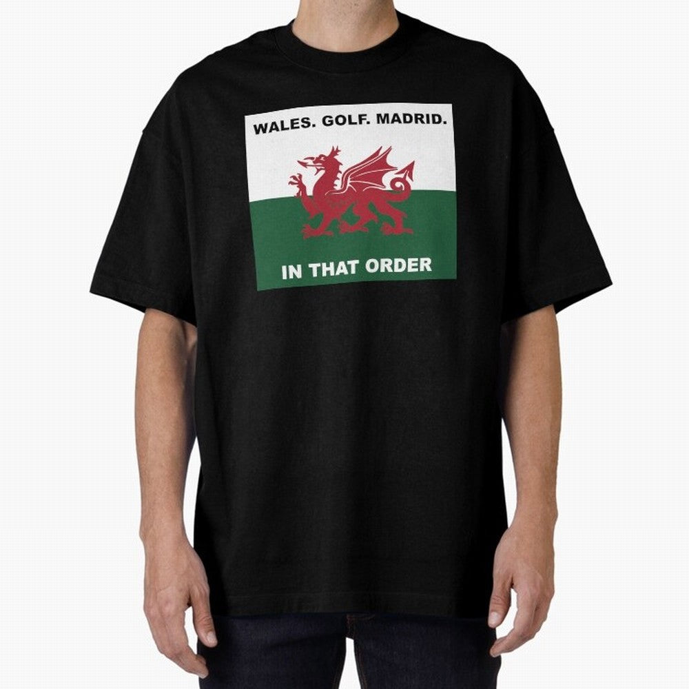Wales Golf Madrid In That Order Oversized T-Shirt Support Your Favorite Stars during FIFA World Cup 2026 Group Stage for Fans of Messi and Portugal, Bringing Football History, Final Match Energy, Crowd Noise and Once in a Lifetime Moments; Ideal