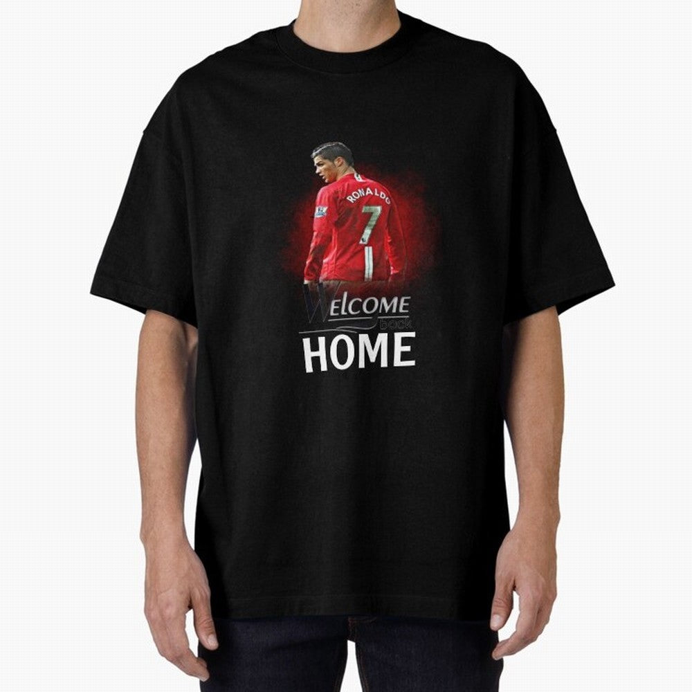 Cristiano Ronaldo welcome back - Manchester Oversized T-Shirt Show Your Love for FIFA World Cup 2026 Built around Mbappe and Neymar, France and Portugal Energy, Football History, Final Match Energy, Crowd Noise and Once in a Lifetime Moments;