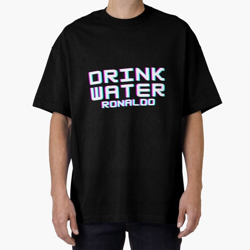 drink water ronaldo Oversized T-Shirt Celebrate National Team Dreams in FIFA World Cup 2026 Group Stage Spirit, with Germany, Haaland, Global Supporter Spirit, Legendary Goals, National Colors and Tournament Celebration; Ideal for Fans Who Follow