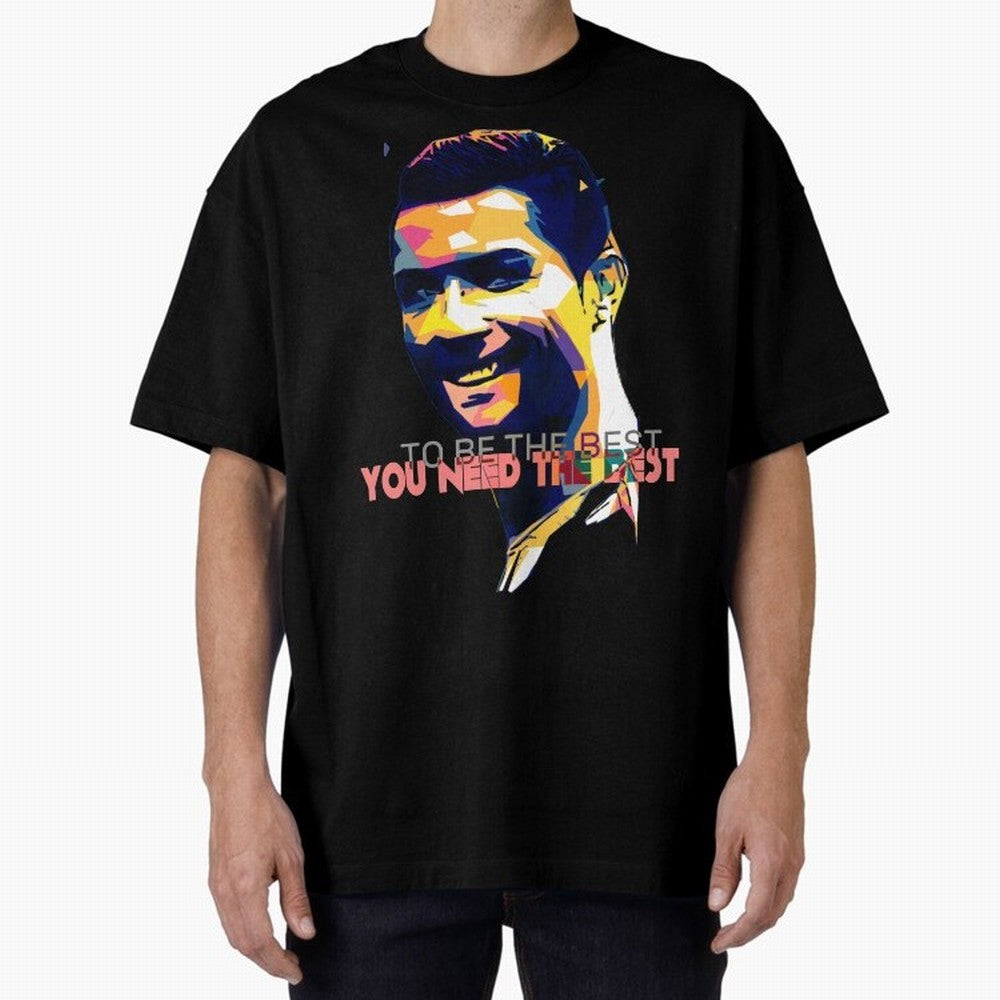 Cristiano Ronaldo To be the best, you need the best Quote Pop art Oversized T-Shirt Show Up for the Glory of FIFA World Cup 2026 Group Stage Spirit, Made for France and Portugal, Messi, Neymar and Mbappe, Championship Spirit, Famous Goals, Roaring