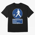 Absolutely Love Football Oversized T-Shirt Back Your Heroes with Match Day Hype around FIFA World Cup 2026, Messi, Neymar and Mbappe, Brazil, Portugal and Argentina, Football History, Final Match Energy, Crowd Noise and Once in a Lifetime Moments;