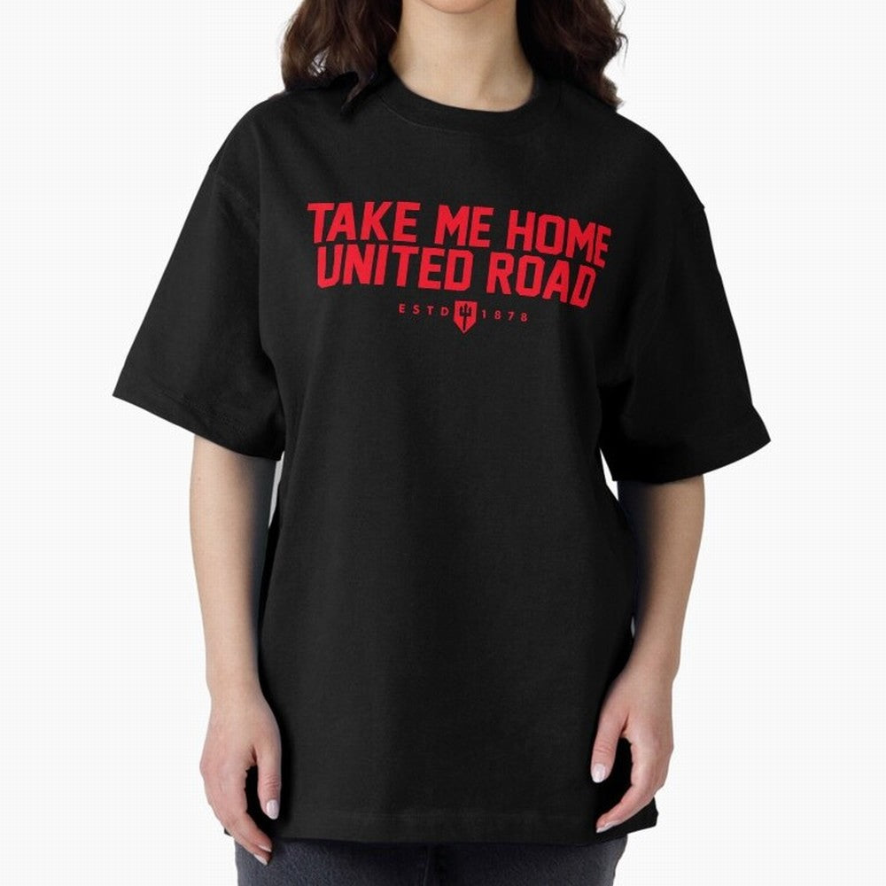 Take Me Home United Road - MUFC Chant Oversized T-Shirt Bring Global Tournament Vibes to Match Day Hype around FIFA World Cup 2026, Messi and Cristiano Ronaldo, France and Portugal, Match Day Excitement, Supporter Culture, Golden Goals and Global