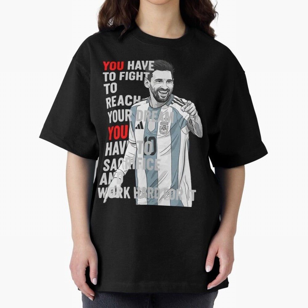 Lionel Messi Dream & Sacrifice Oversized T-Shirt Celebrate Global Passion for the FIFA World Cup 2026 Journey through Messi, Neymar and Mbappe Highlights, Argentina Pride, Soccer Culture, Superstar Moments, National Team Dreams and Competitive