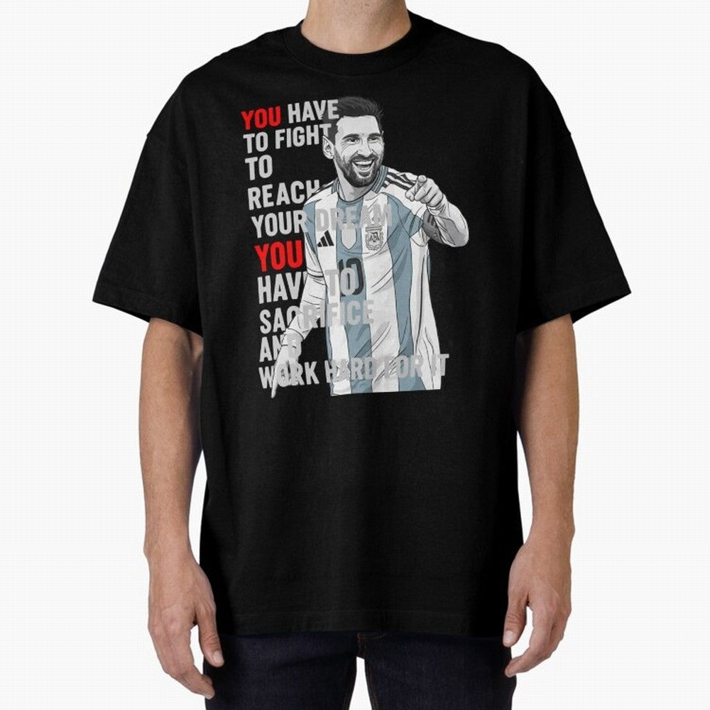 Lionel Messi Dream & Sacrifice Oversized T-Shirt Celebrate Global Passion for the FIFA World Cup 2026 Journey through Messi, Neymar and Mbappe Highlights, Argentina Pride, Soccer Culture, Superstar Moments, National Team Dreams and Competitive