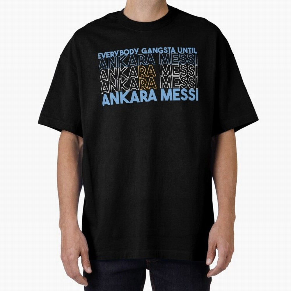 Everybody Gangsta - Lionel Messi - Ankara Messi Classic T-Shirt Support the Legends of FIFA World Cup 2026 Driven by Messi, Neymar and Mbappe, Spain Energy, Classic Soccer Heritage, Championship Pressure, Fan Loyalty and International Pride; Built
