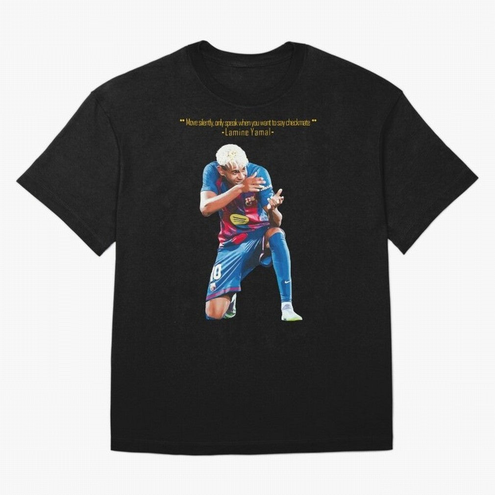 Move Silently Only Speak When You Want To Say Checkmate Lamine Yamal Classic T-Shirt Make the Season About Global Football Passion for FIFA World Cup 2026 Group Stage, with Cristiano Ronaldo, Haaland and CR7, Argentina and Brazil, Global Supporter
