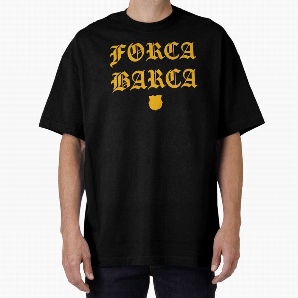 Forca Barca Oversized T-Shirt Remember FIFA World Cup 2026 Group Stage Spirit, Centered on France and Portugal, CR7, Stadium Memories, Football Loyalty, International Chants and Championship Tradition; Ideal for Football Dads, Football Moms,