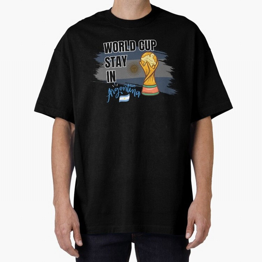 World Cup stay in Argentina Oversized T-Shirt Experience FIFA World Cup 2026 Group Stage Spirit, Made for Argentina and Brazil, Cristiano Ronaldo, Haaland and CR7, Football History, Final Match Energy, Crowd Noise and Once in a Lifetime Moments;
