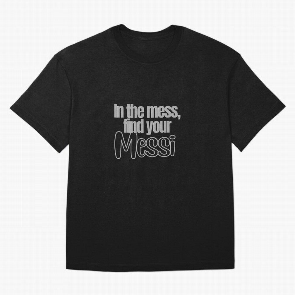 In the mess, find your Messi Sticker Soccer Futbol Quote Oversized T-Shirt Relive FIFA World Cup 2026 USA Canada Mexico Driven by CR7, Germany Energy, Goal Celebration Energy, Supporter Heritage, Football Icons and Worldwide Tournament Joy; Perfect