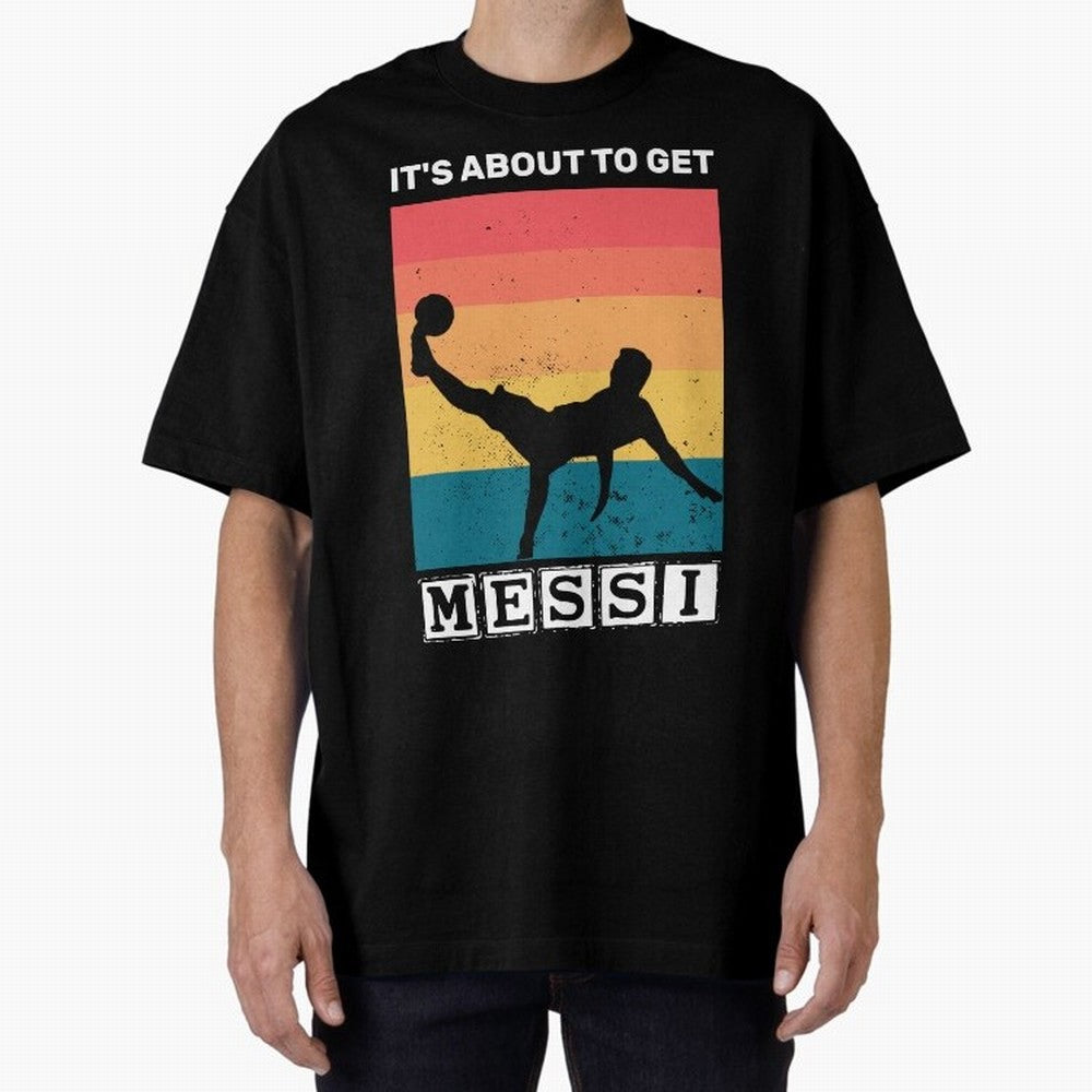 Its about to get messi T-Shirt Classic T-Shirt Feel International Energy from Match Day Hype around FIFA World Cup 2026, CR7, Argentina and Brazil, Supporter Pride, Iconic Celebrations, Legendary Names and Global Match Day Energy; Perfect for Fans,