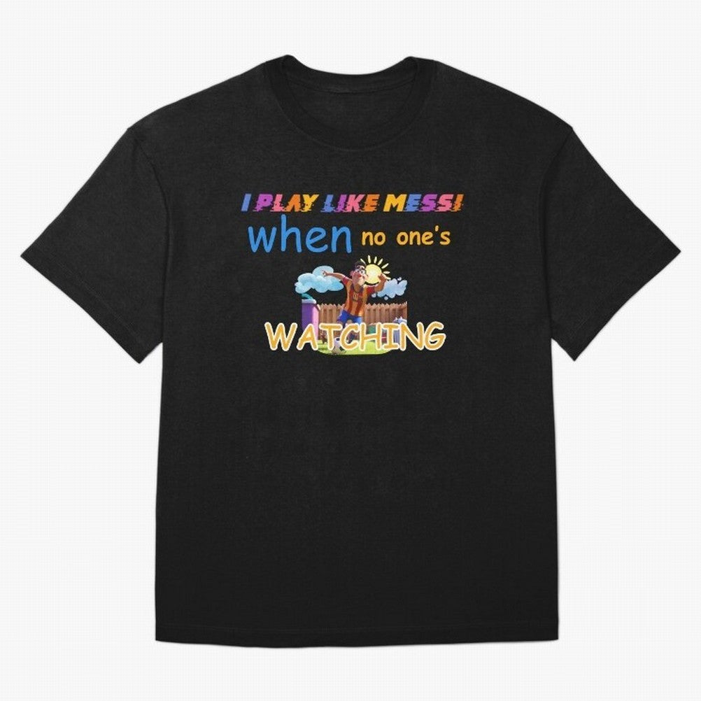 Funny Soccer Shirt & Mug ¨C I Play Like Messi When No One¡¯s Watching Classic T-Shirt Get Ready for Global Football Passion for FIFA World Cup 2026, Driven by Messi, Brazil, Worldwide Fan Energy, Dramatic Goals, Stadium Lights and Championship