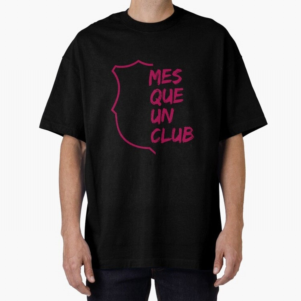 MES QUE UN CLUB Oversized T-Shirt Bring Match Day Fire to FIFA World Cup 2026 Spirit, Celebrating Argentina, Cristiano Ronaldo, Soccer Culture, Superstar Moments, National Team Dreams and Competitive Fire; Great for Supporters Who Love Legendary