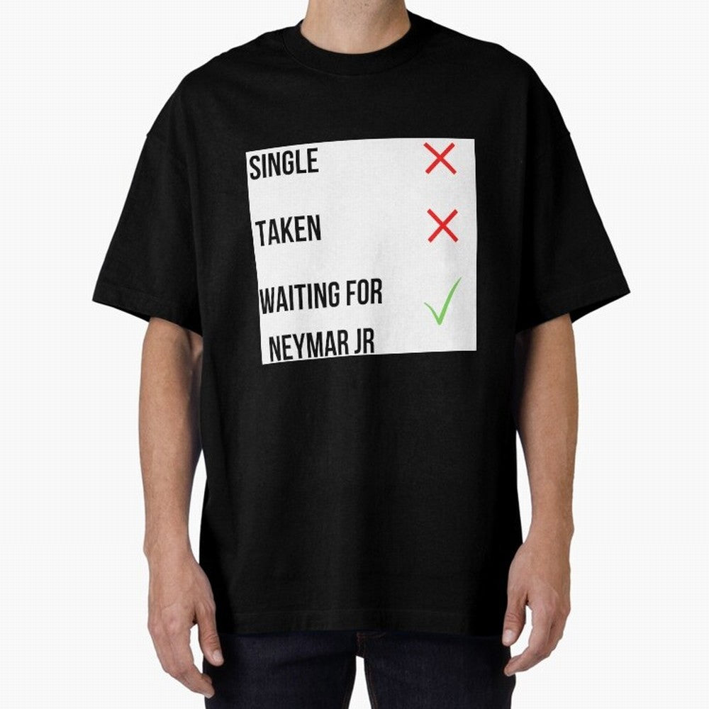 Waiting To Date Neymar Jr Classic T-Shirt Bring World Football Passion into FIFA World Cup 2026 USA Canada Mexico Spirit, Inspired by France, Messi, Championship Spirit, Famous Goals, Roaring Crowds and International Football Unity; Ideal for