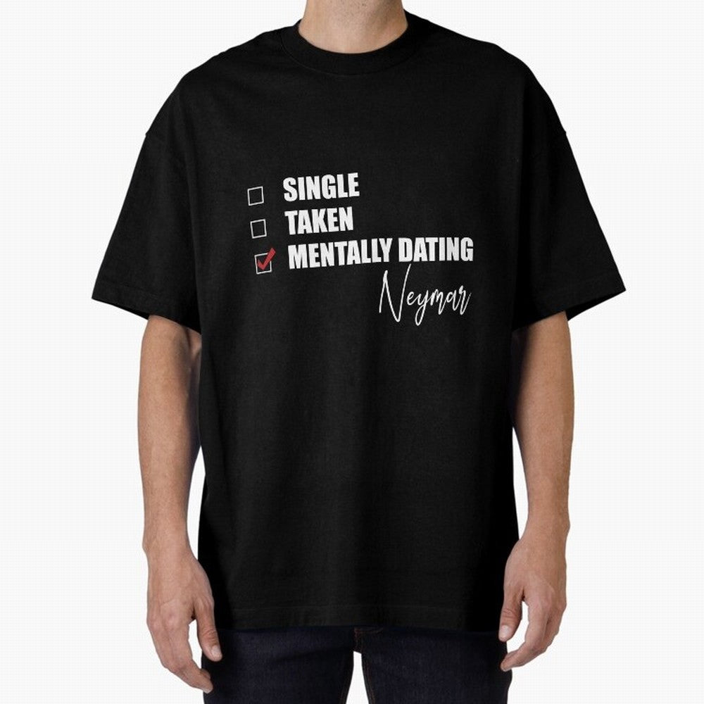 Mentally Dating Neymar Essential T-Shirt Show Match Day Excitement for FIFA World Cup 2026 Group Stage for Fans of Messi, Neymar and Mbappe and Brazil, Portugal and Argentina, Bringing Football History, Final Match Energy, Crowd Noise and Once in a