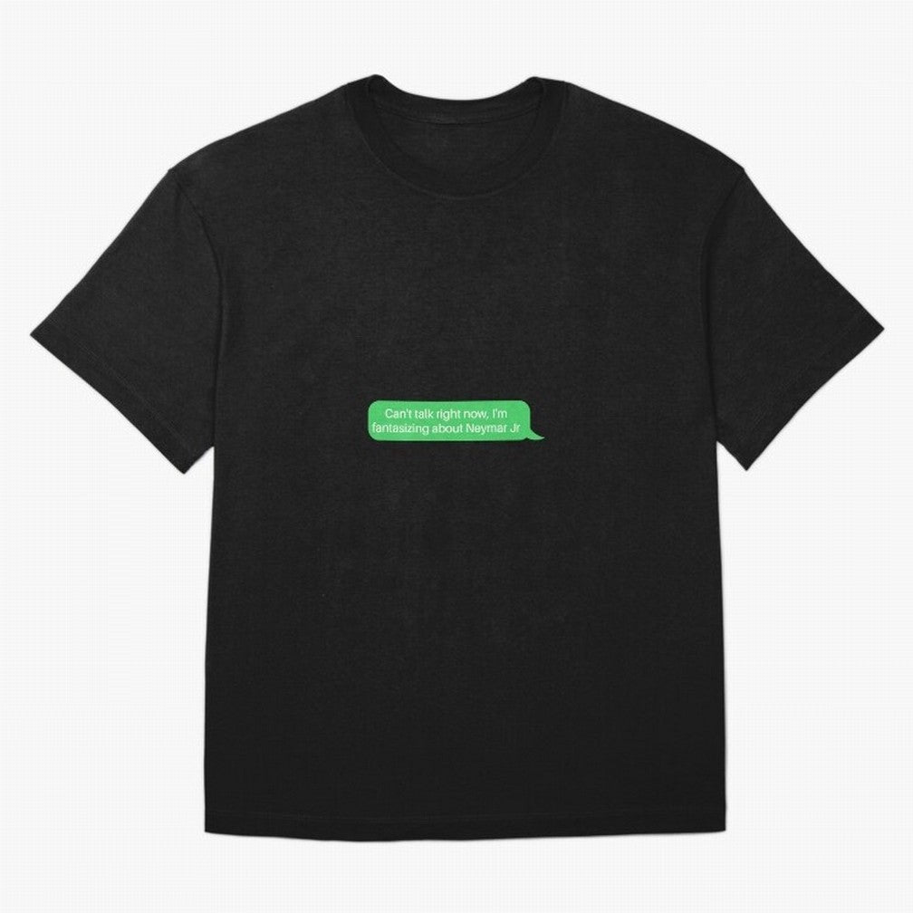 Can't talk right now, I'm fantasizing about Neymar Jr Green Text Oversized T-Shirt Share Global Football Passion for FIFA World Cup 2026 Group Stage, Celebrating Mbappe and Neymar, England, France and Netherlands, Sports Nostalgia, International