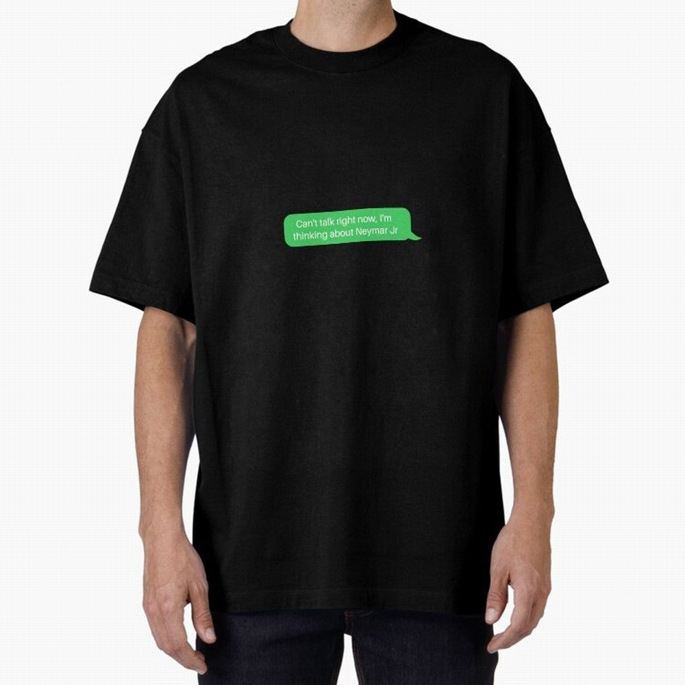 Can't talk right now, I'm thinking about Neymar Jr Green Text Classic T-Shirt Represent the Passion of Match Day Hype around FIFA World Cup 2026 USA Canada Mexico, Messi, Spain, Football Passion, Legendary Performances, Festival Vibes and Supporter