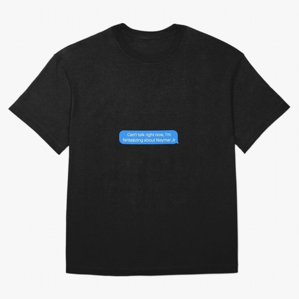 Can't talk right now, I'm fantasizing about Neymar Jr Blue Text Oversized T-Shirt Celebrate Global Passion for FIFA World Cup 2026 Spirit, Filled with Brazil, Neymar, Stadium Memories, Football Loyalty, International Chants and Championship