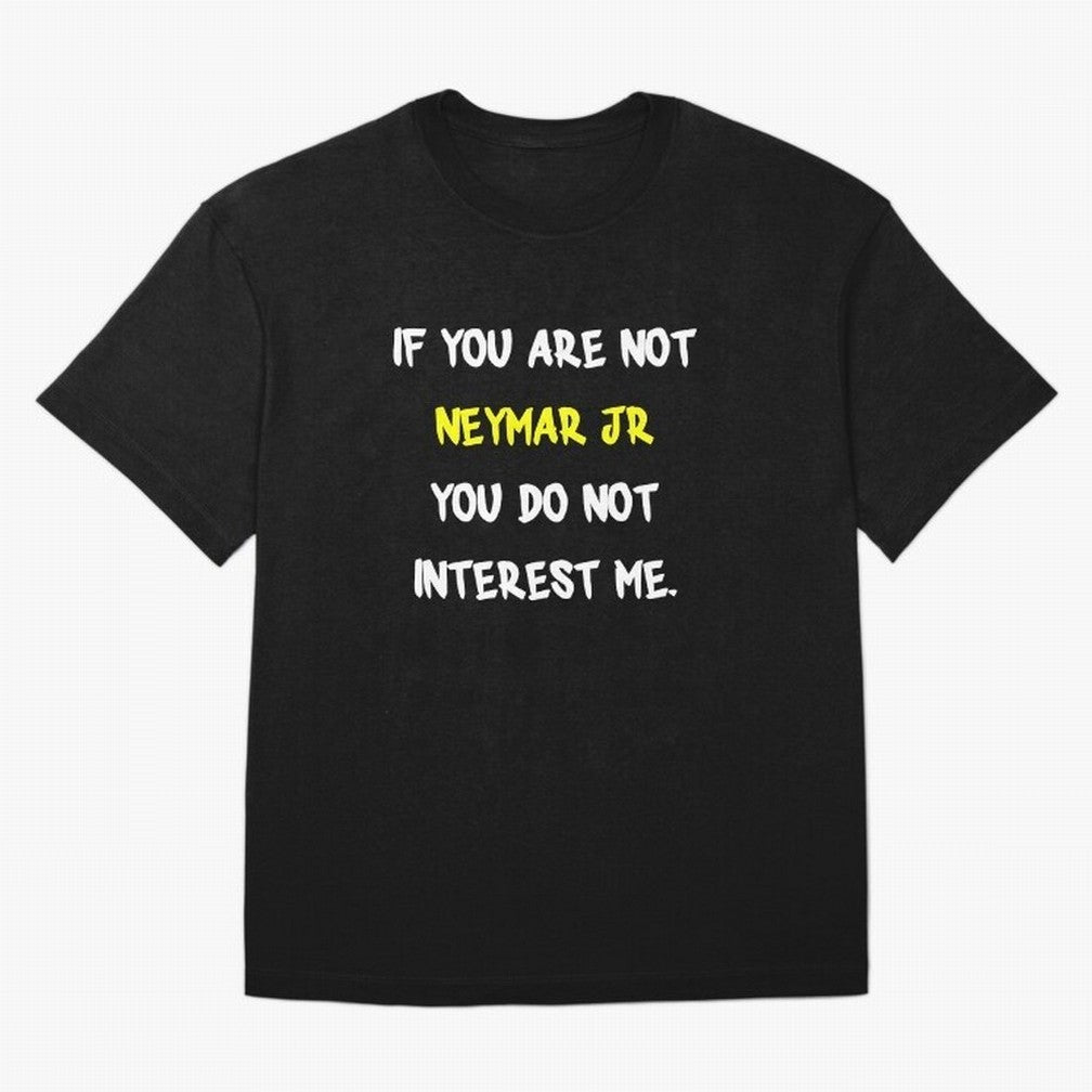 If you are not - Neymar Jr Classic T-Shirt Feel the Roar of Global Football Passion for FIFA World Cup 2026, Celebrating Neymar, Haaland and Cristiano Ronaldo, Germany, Global Supporter Spirit, Legendary Goals, National Colors and Tournament