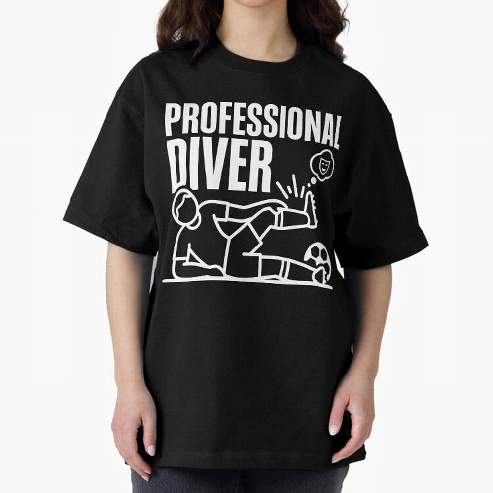 Professional Diver - Funny Soccer Faking Injury Oversized T-Shirt Wear the Spirit of Global Football Passion for FIFA World Cup 2026, Made for Neymar, Portugal, Worldwide Fan Energy, Dramatic Goals, Stadium Lights and Championship Celebrations;