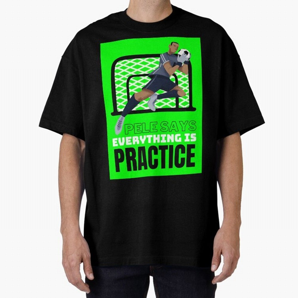 Pele Says Everything is Pratice Graphic Classic T-Shirt Celebrate the Biggest Stage of FIFA World Cup 2026 Spirit, Driven by Argentina and Brazil, Neymar, Haaland and Cristiano Ronaldo, Goal Celebration Energy, Supporter Heritage, Football Icons